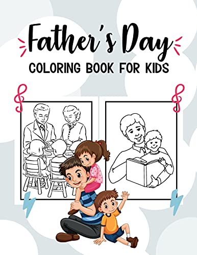 Father's Day Coloring Book for Kids: Let's Make to Dad a Gift that We Can Use