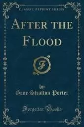 After the Flood (Classic Reprint)
