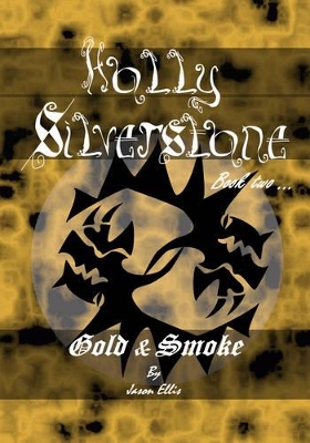 Gold & Smoke: A Holly Silverstone Adventure