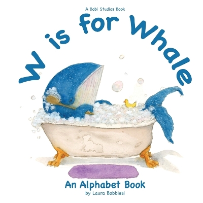 W is for Whale: An Alphabet Book