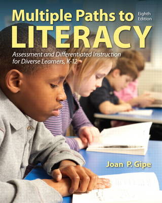 Multiple Paths to Literacy: Assessment and Differentiated Instruction for Diverse Learners, K-12