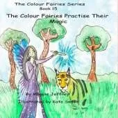 The Colour Fairies Series Book 15: The Colour Fairies Practose Their Magic