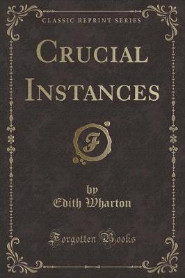 Crucial Instances (Classic Reprint)