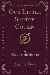 Our Little Scotch Cousin (Classic Reprint)