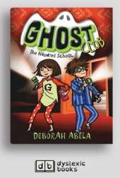 The Haunted School: Ghost Club (book 2)