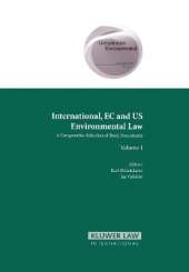 International, EC and US Environmental Law: A Comparative Selection of Basic Documents