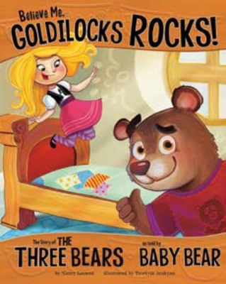 Other Side of the Story Believe Me, Goldilocks Rocks the Story of the Three Bears as Told by Baby Bear
