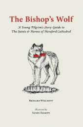 The Bishop's Wolf: A Young Pilgrim's Story-Guide to The Saints & Heroes of Hereford Cathedral