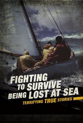 Fighting to Survive Being Lost at Sea: Terrifying True Stories
