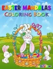 Easter Mandalas Coloring Book: Easter Activity Book for Kids 8-12, Creative Easter Coloring Pages, Fun Kids Easter Coloring Book for Stress Relief and Relaxation