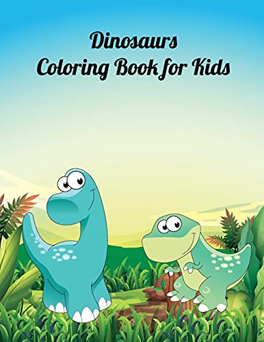 Dinosaurs Coloring Book for Kids: Preschool Coloring Book with a Lot of Dinos!