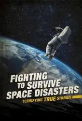 Fighting to Survive Space Disasters: Terrifying True Stories