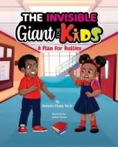 The Invisible Giant For Kids: A Plan For Bullies