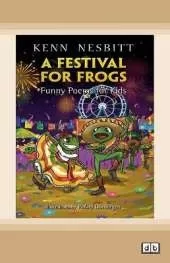 A Festival for Frogs: Funny Poems for Kids