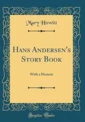 Hans Andersen's Story Book: With a Memoir (Classic Reprint)