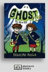 The New Kid: Ghost Club (book 1)