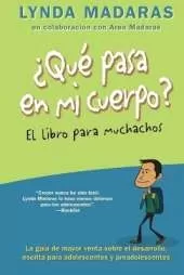 Que Pasa En Mi Cuerpo? El Libro Para Muchachos: La Gu�a de Mayor Venta Sobre El Desarrollo, Escrita Para Adolescentes Y Preadolescentes