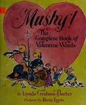 Mushy]: The Complete Book of Valentine Words