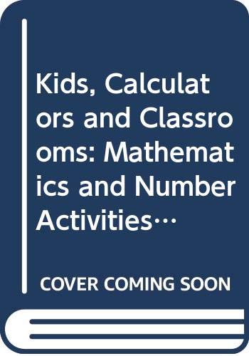 Kids, Calculators and Classrooms: Mathematics and Number Activities for the Primary School