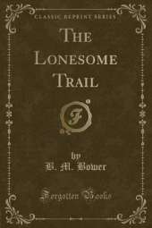 The Lonesome Trail (Classic Reprint)