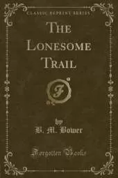 The Lonesome Trail (Classic Reprint)