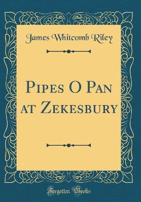 Pipes O Pan at Zekesbury (Classic Reprint)