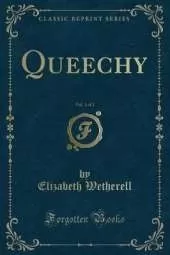 Queechy, Vol. 1 of 2 (Classic Reprint)