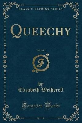 Queechy, Vol. 1 of 2 (Classic Reprint)