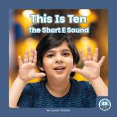This Is Ten: The Short E Sound
