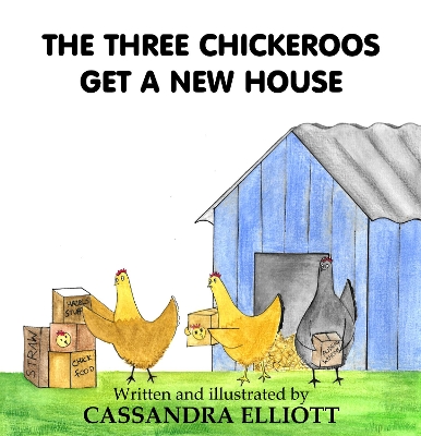 The Three Chickeroos Get a New House