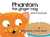 Phantom the Ginger Mog: and the dreamy pie