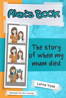 Alex's Book: The Story of When My Mum Died