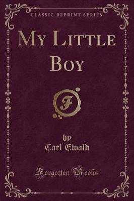 My Little Boy (Classic Reprint)