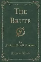 The Brute (Classic Reprint)