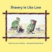 Bravery is Like Love