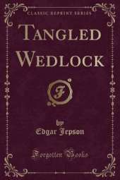 Tangled Wedlock (Classic Reprint)