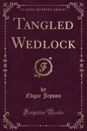 Tangled Wedlock (Classic Reprint)