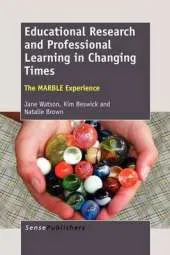 Educational Research and Professional Learning in Changing Times: The MARBLE Experience