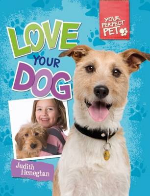 Your Perfect Pet: Love Your Dog