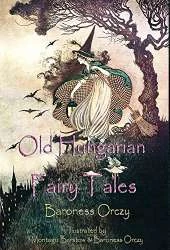 Old Hungarian Fairy Tales: (Illustrated & Unabridged Classic Edition)