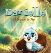 Danielle: A Dream to Fly