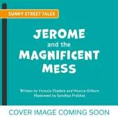 Sunny Street Tales: Jerome and the Magnificent Mess