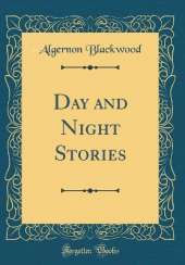 Day and Night Stories (Classic Reprint)
