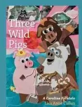 Three Wild Pigs: A Carolina Folktale