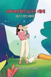 Adventures with Mimi: Meet My Mimi