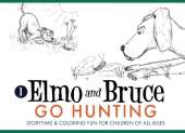 Elmo and Bruce Go Hunting: Storytime & Coloring Fun for Children of All Ages