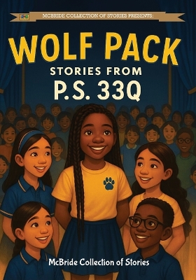 Wolf Pack: Stories From P.S 33Q