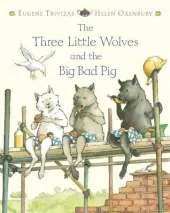 Three Little Wolves and the Big Bad Pig