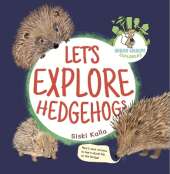 Let's Explore Hedgehogs: An Urban Wildlife Explorers Book