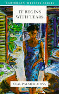 It Begins With Tears (Caribbean Writers Series)